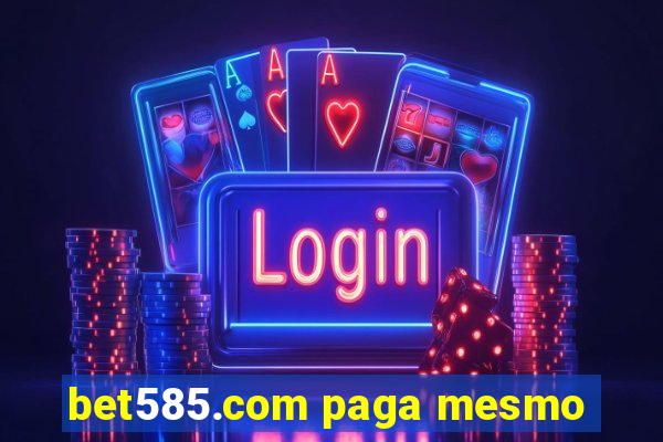 bet585.com paga mesmo