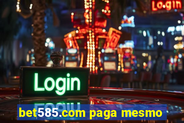 bet585.com paga mesmo