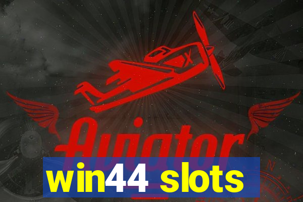 win44 slots