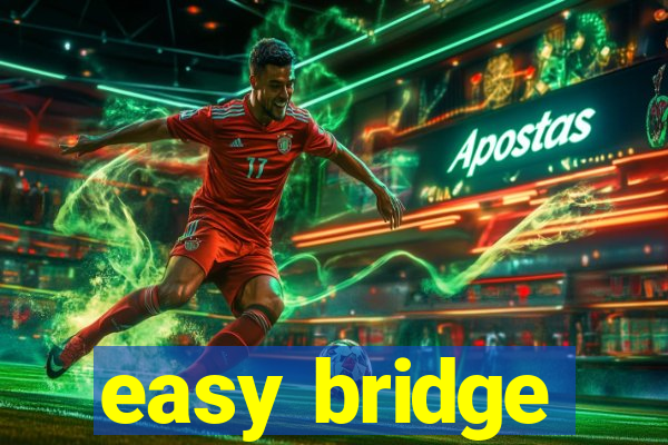 easy bridge