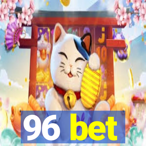 96 bet