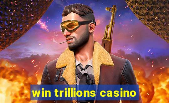 win trillions casino