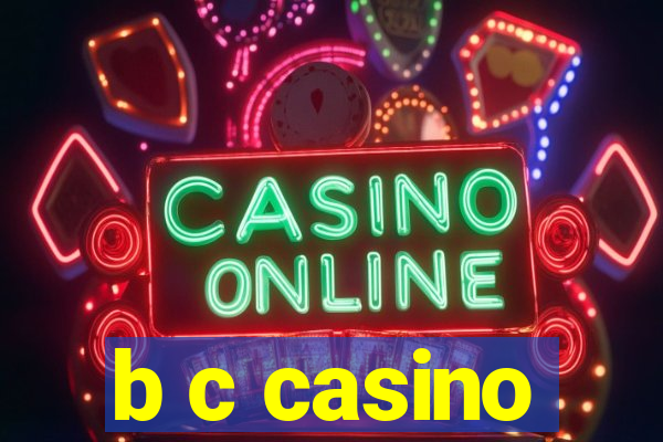 b c casino