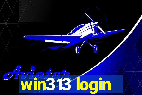 win313 login