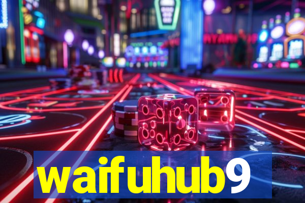 waifuhub9