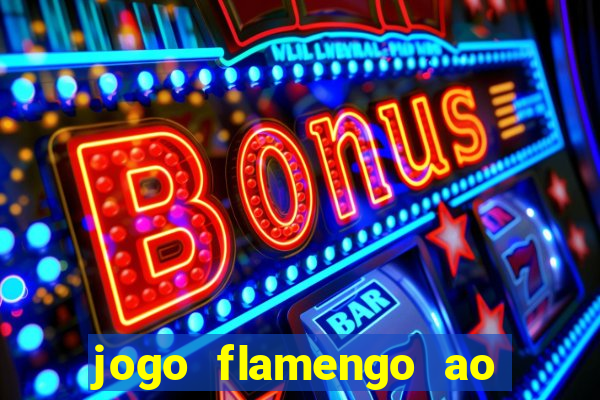 jogo flamengo ao vivo multicanais