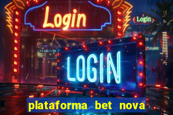 plataforma bet nova pagando no cadastro