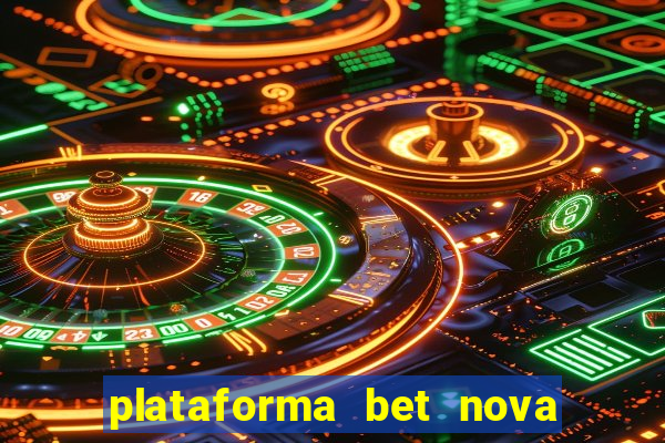 plataforma bet nova pagando no cadastro