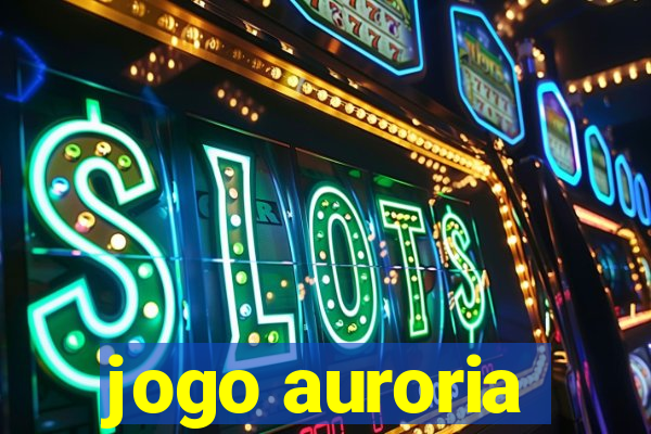 jogo auroria