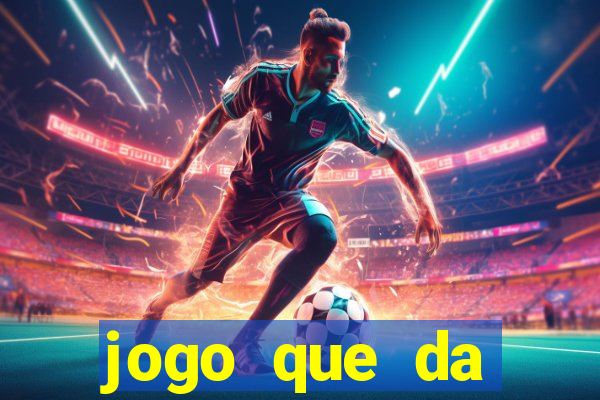 jogo que da dinheiro de vdd