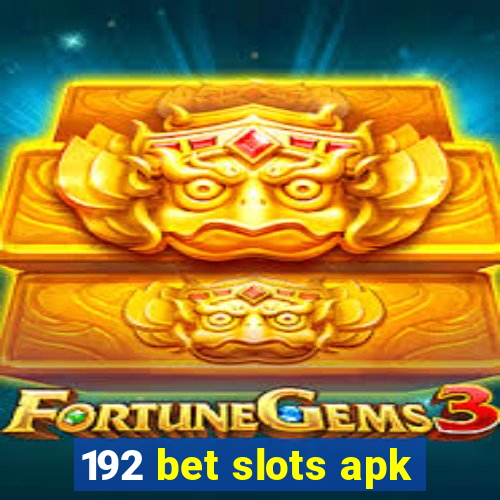 192 bet slots apk