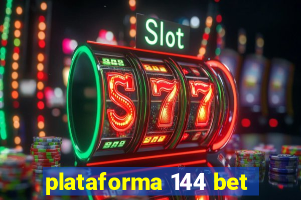 plataforma 144 bet