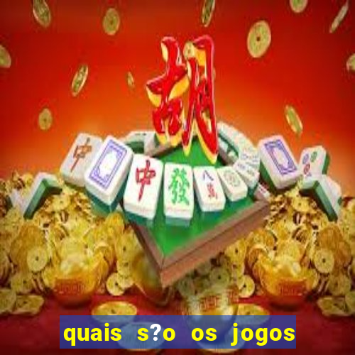 quais s?o os jogos de aposta