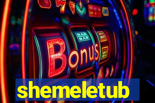 shemeletub