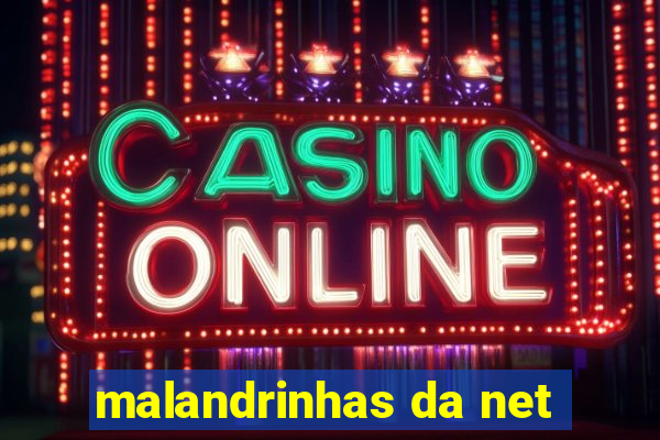 malandrinhas da net