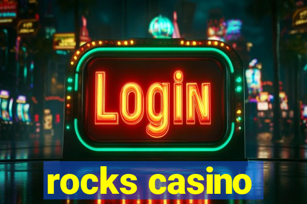 rocks casino