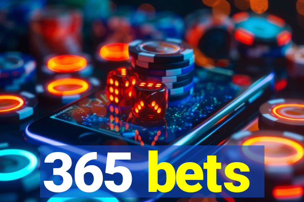 365 bets