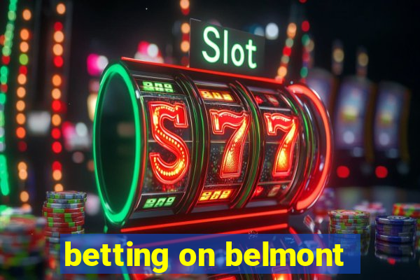 betting on belmont