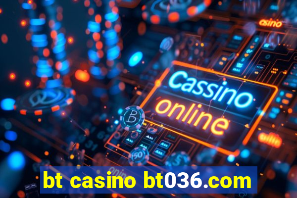 bt casino bt036.com