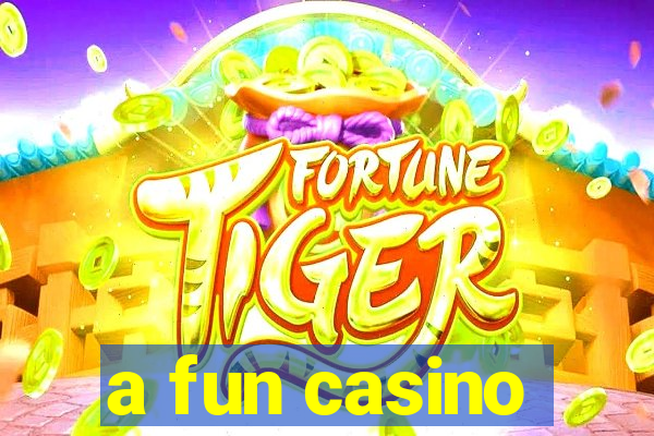 a fun casino