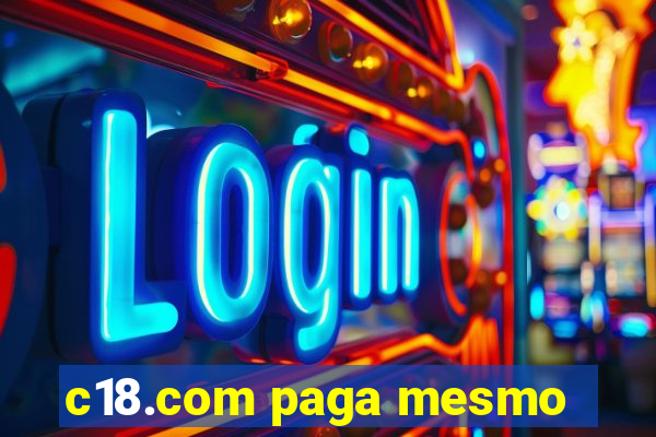 c18.com paga mesmo