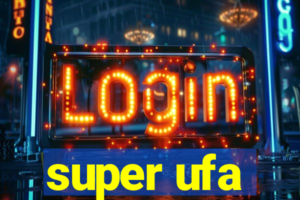 super ufa