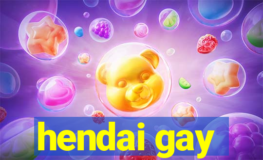 hendai gay