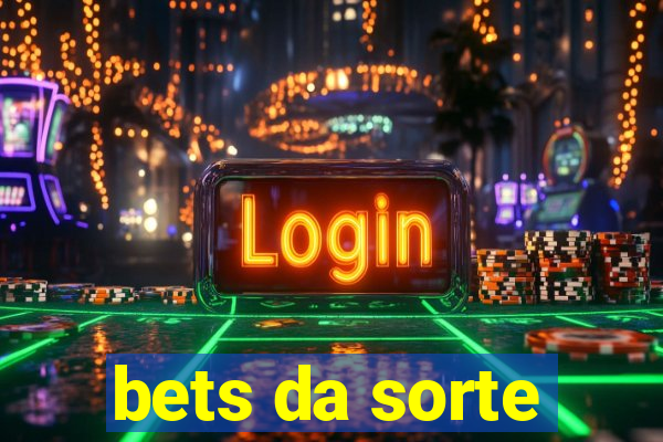 bets da sorte