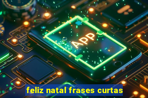 feliz natal frases curtas