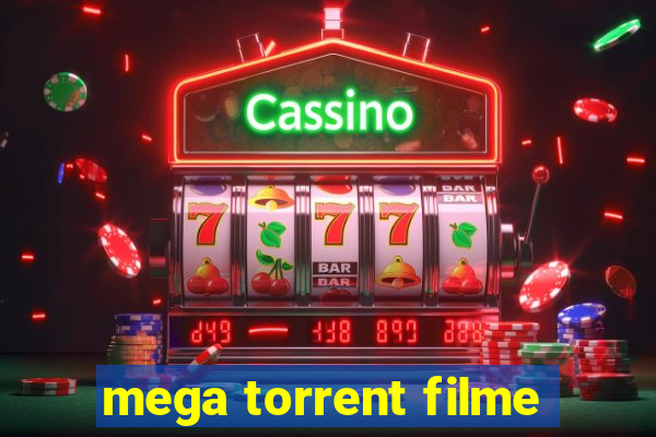 mega torrent filme