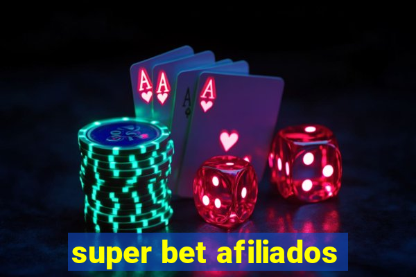 super bet afiliados