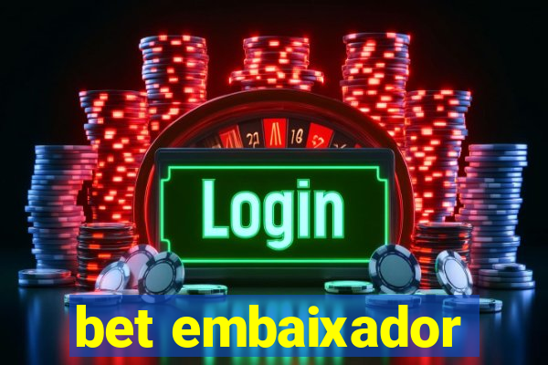 bet embaixador