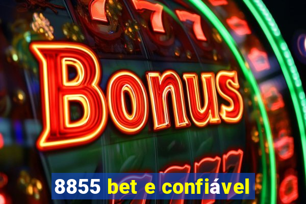 8855 bet e confiável