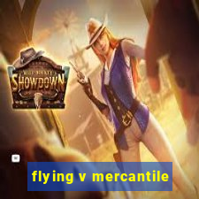 flying v mercantile