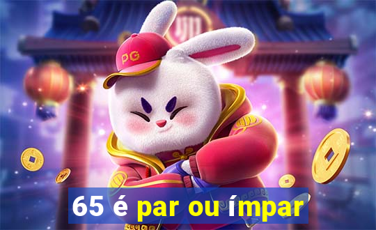 65 é par ou ímpar