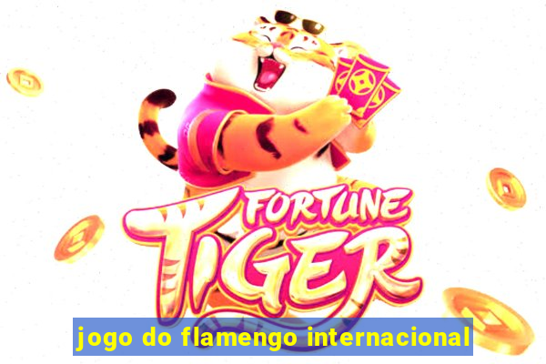 jogo do flamengo internacional