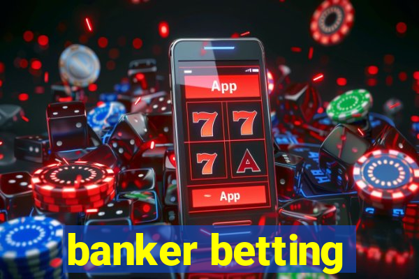 banker betting