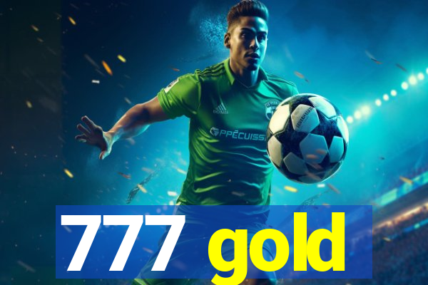 777 gold