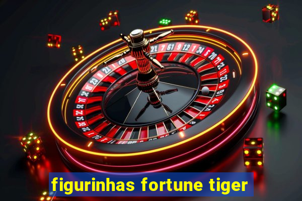 figurinhas fortune tiger