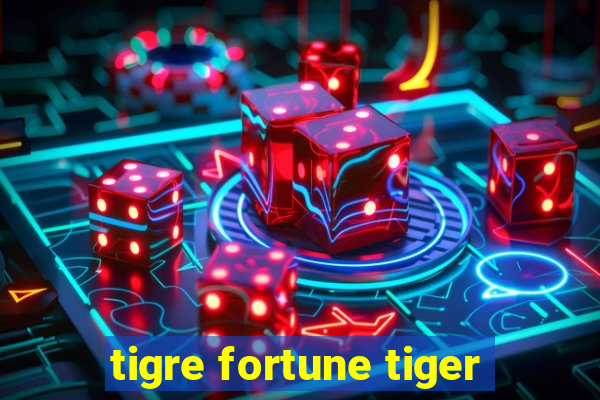 tigre fortune tiger