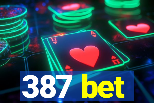 387 bet