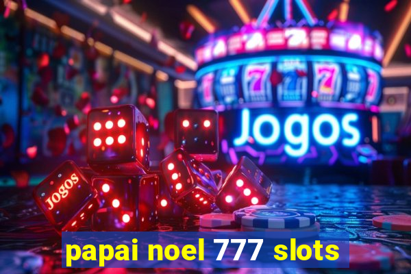 papai noel 777 slots