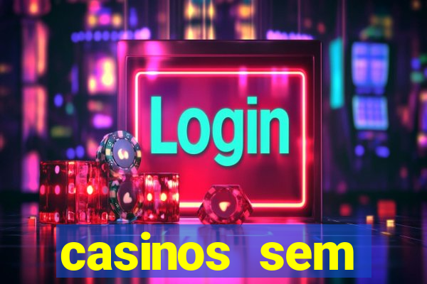 casinos sem deposito minimo