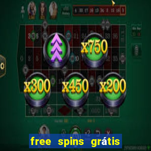 free spins grátis sem depósito