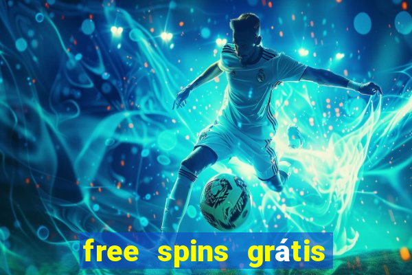 free spins grátis sem depósito