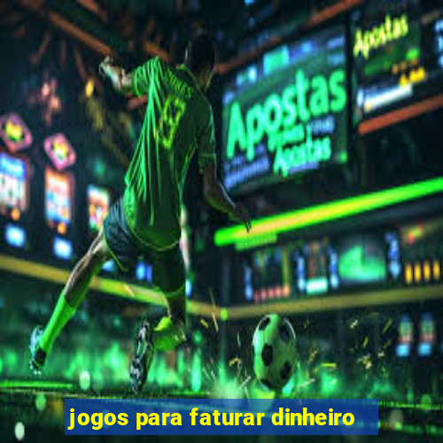 jogos para faturar dinheiro