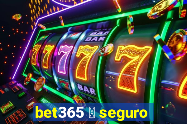 bet365 茅 seguro