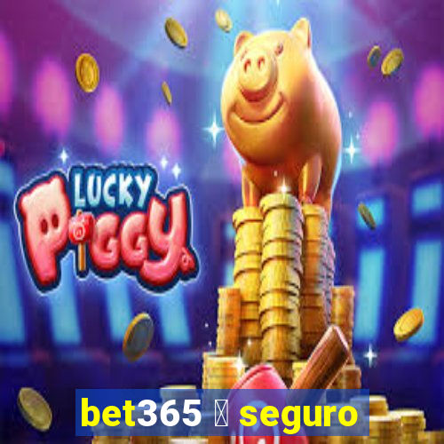 bet365 茅 seguro