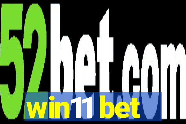 win11 bet