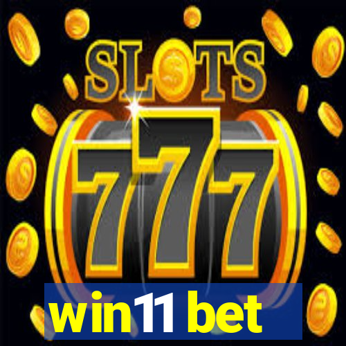 win11 bet